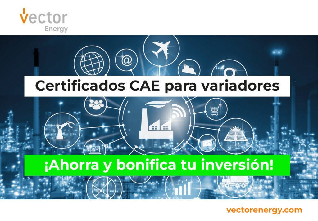 Ventajas de los certificados CAE de ahorro enegético en instalaciones con variadores